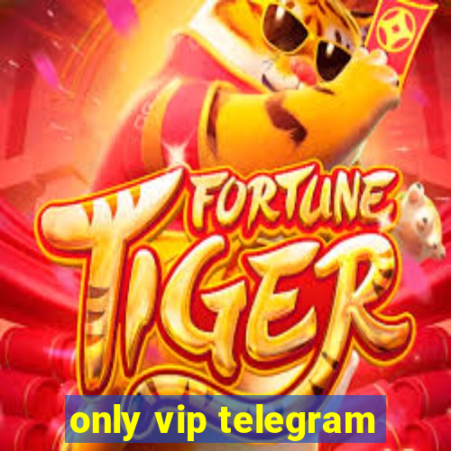 only vip telegram